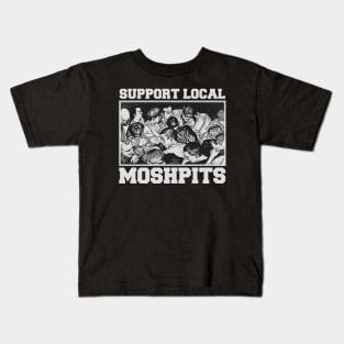 Support Local Moshpits - Support Local Music Kids T-Shirt